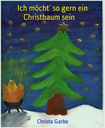 Ich möcht´ so gern ein Christbaum sein