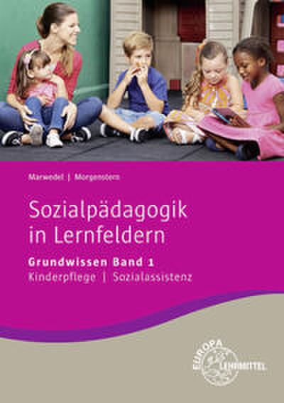 Sozialpädagogik in Lernfeldern Grundwissen Band 1