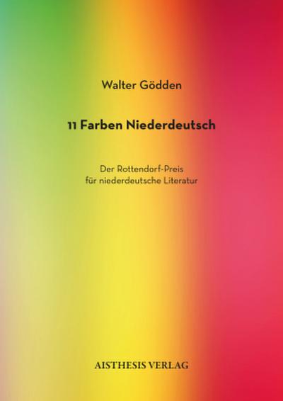 11 Farben Niederdeutsch. Der Rottendorf-Preis für niederdeutsche Literatur
