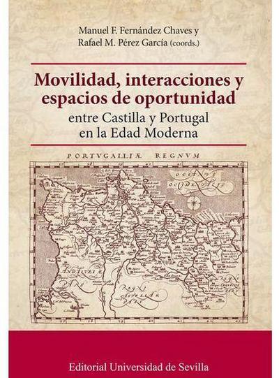 Movilidad, interacciones y espacios de oportunidad entre Castilla y Portugal en la Edad Moderna
