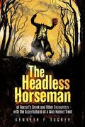 The Headless Horseman of Harrod’s Creek and Other Encounters with the Supernatural of a Man Named Trent