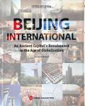 Beijing International: An Ancient Capital’s Renaissance in the Age of Globalization