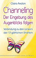 Channeling - Der Eingebung des Augenblicks folgen