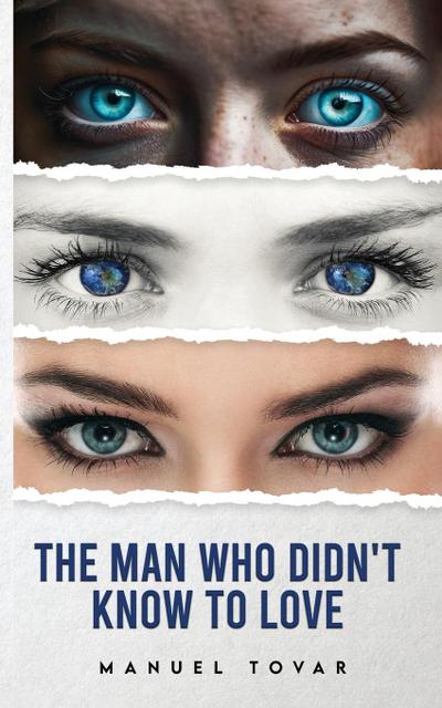 The Man Who Didn’t Know To Love