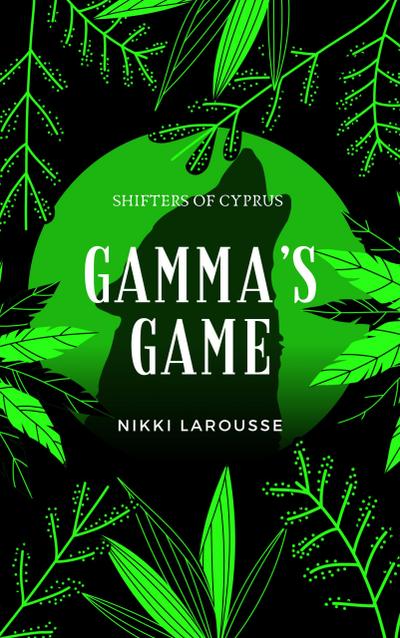 Gamma’s Game (Shifters of Cyprus, #3)