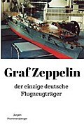 Graf Zeppelin: der einzige deutsche Flugzeugträger