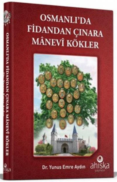 Osmanlida Fidandan Cinara Manevi Kökler Ciltli