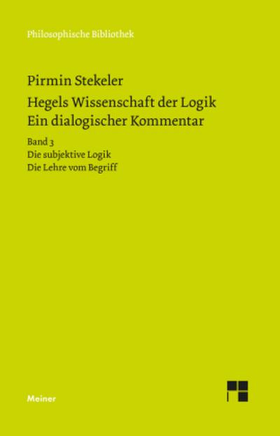 Hegels Wissenschaft der Logik. Ein dialogischer Kommentar. Bd.3