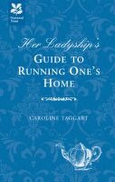 Her Ladyship’s Guide to Running One’s Home