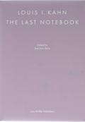 Louis I. Kahn: The Last Notebook