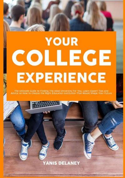 Your College Experience - Yanis Delaney