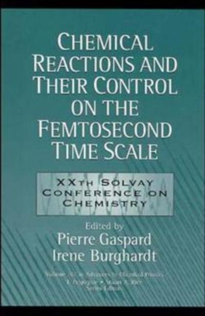 Chemical Reactions and Their Control on the Femtosecond Time Scale