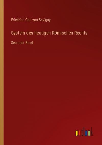 System des heutigen Römischen Rechts