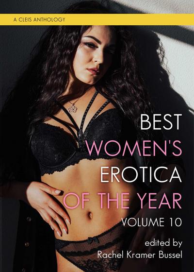 Best Women’s Erotica of the Year, Volume 10
