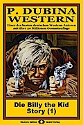 P. Dubina Western, Bd. 01: Die Billy the Kid Story (1. Teil)