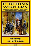 P. Dubina Western, Bd. 05: Meuterei in Fort Davis