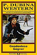 P. Dubina Western, Bd. 04: Gnadenlose Gegner