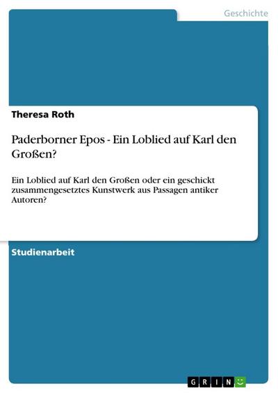 Paderborner Epos - Ein Loblied auf Karl den Großen? - Theresa Roth