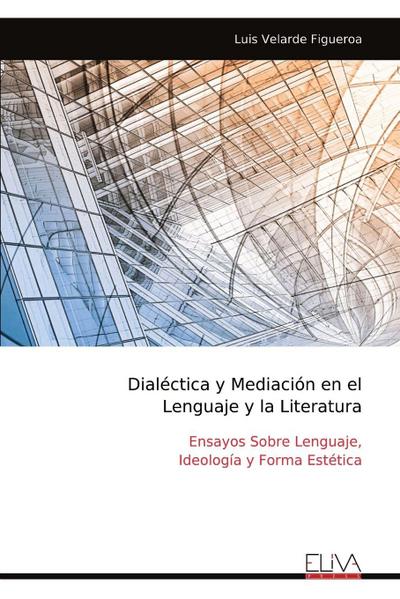 Dialéctica y Mediación en el Lenguaje y la Literatura