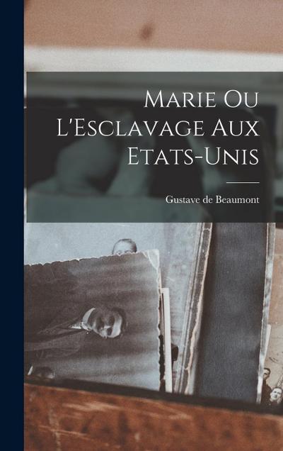 Marie ou L’Esclavage aux Etats-Unis
