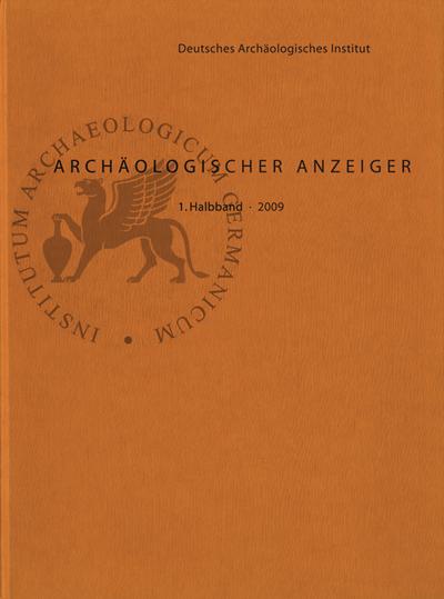 Archäologischer Anzeiger: 1. Halbband 2009, inkl. Beiheft des DAI 2008