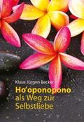 Ho’ oponopono als Weg zur Selbstliebe