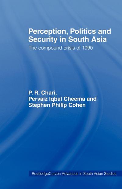 Perception, Politics and Security in South Asia