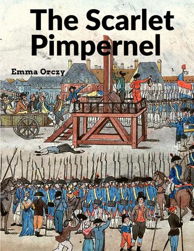 Emma Orczy: Scarlet Pimpernel