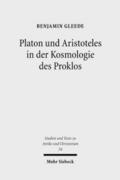 Platon und Aristoteles in der Kosmologie des Prokl