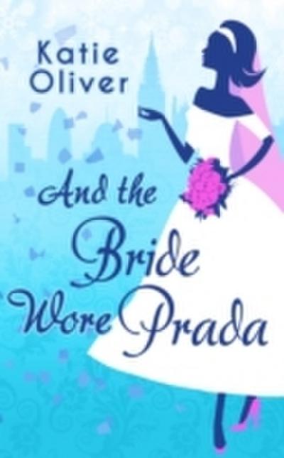 And The Bride Wore Prada