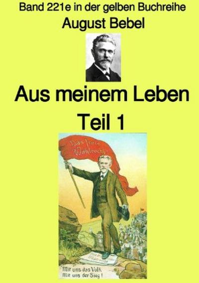 Aus meinem Leben  - Teil 1  - Farbe - Band 221e in der gelben Buchreihe - bei Jürgen Ruszkowski