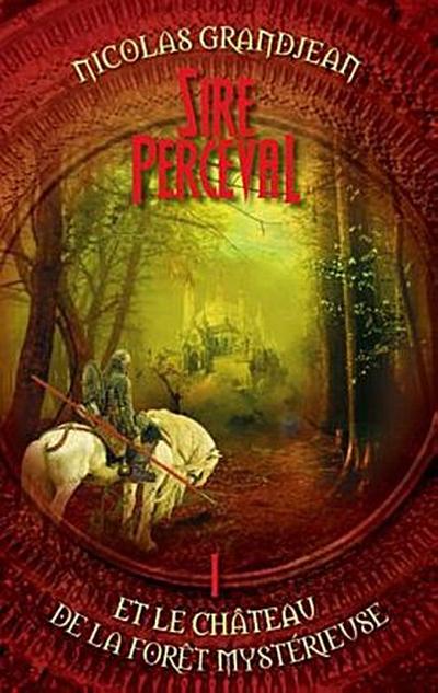 Sire Perceval et le château de la forêt mystérieuse