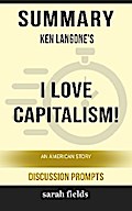 Summary: Ken Langone’s I love Capitalism