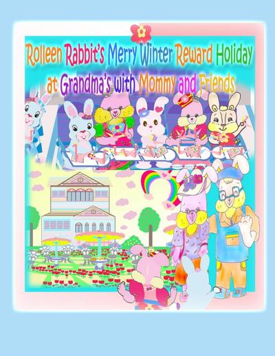 Rolleen Rabbit’s Merry Winter Reward Holiday at Grandma’s with Mommy and Friends