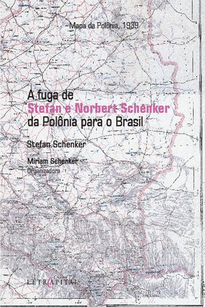 A fuga de Stefan e Norbert Schenker da Polônia para o Brasil