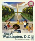 Only in Washington, D.C.
