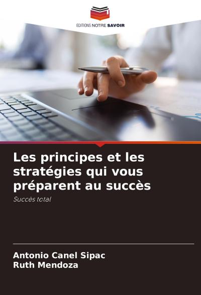 Les principes et les stratégies qui vous préparent au succès