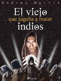 El viejo que jugaba a matar indios