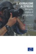 Le journalisme à l’épreuve