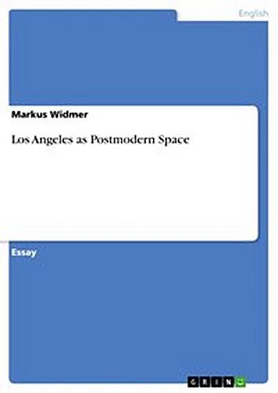 Los Angeles as Postmodern Space