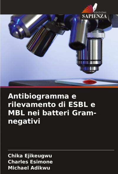Antibiogramma e rilevamento di ESBL e MBL nei batteri Gram-negativi