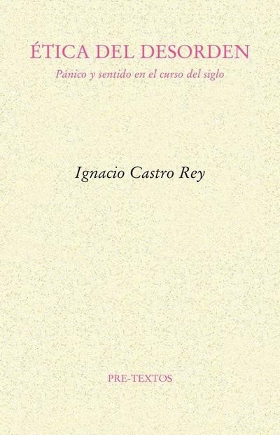 Ética del desorden : pánico y sentido en el curso del siglo