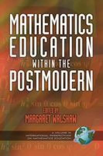 Mathematics Education Within the Postmodern (PB)