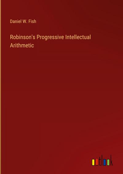 Robinson’s Progressive Intellectual Arithmetic