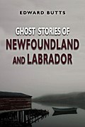Ghost Stories of Newfoundland and Labrador