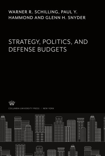 Strategy, Politics, and Defense Budgets