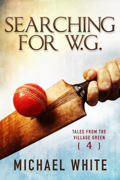 Searching for W.G. (Tales from the Village Green, #4)