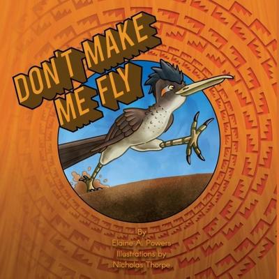 Don’t Make Me Fly