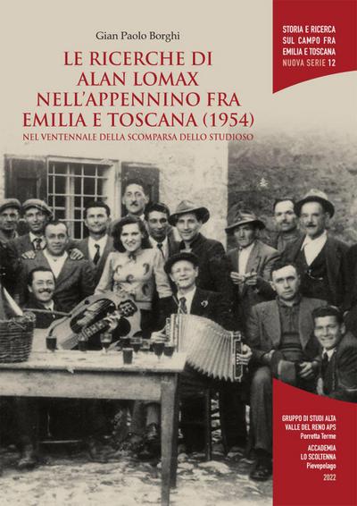 Le ricerche di Alan Lomax nell’Appennino fra Emilia e Toscana (1954). Nel ventennale della scomparsa dello studioso