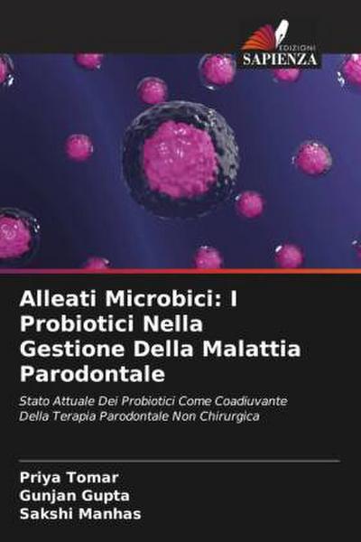 Alleati Microbici: I Probiotici Nella Gestione Della Malattia Parodontale